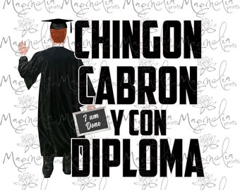 Cabron Chingon y con diploma with bOY  / png / printable file / download file / digital art / graduation / senior 2024