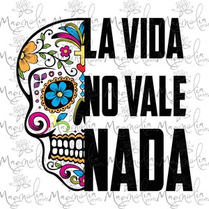 La vida no vale nada/ skull /  digital / design file download SVG and PNG