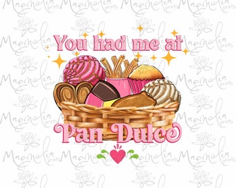 Digital art You had me at pan dulce   / spanish  / printable file / download file / PNG JPG