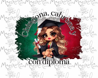 Chingona Cabrona y con diploma Mexican flag / png / printable file / download file / digital art / graduation / senior 2024