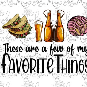 These are a few of my favorite things / mexican edition / tacos / beer / pan  / download clip art digital print png jpg svg
