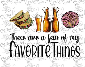 These are a few of my favorite things / mexican edition / tacos / beer / pan  / download clip art digital print png jpg svg
