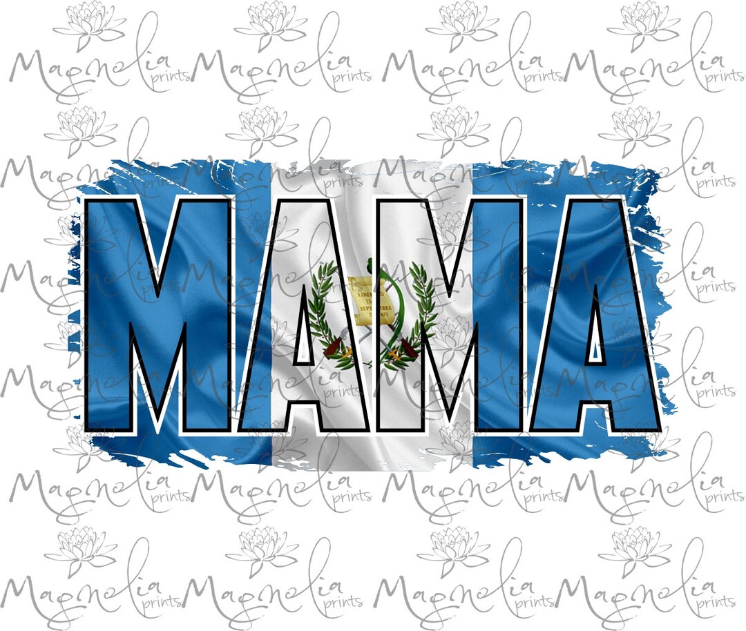 Mama Guatemala Flag / Digital / Design File Download PNG ONLY / Digital