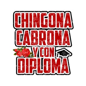 Chingona Cabrona y con diploma com rosas / png / arquivo para imprimir / arquivo para download / arte digital / formatura / sênior 2021