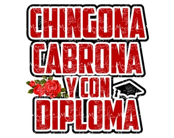 Chingona Cabrona y con diploma con rose / png / file stampabile / scaricare file / arte digitale / laurea / senior 2021