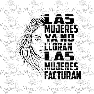 Las mujeres ya no lloran las mujeres facturan  /  Spanish design  /  digital / design file download Png svg pdf eps jpg