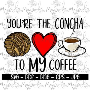 Digital art / You&#39;re the concha to my coffee  / spanish  / printable / download file / PNG / clipart