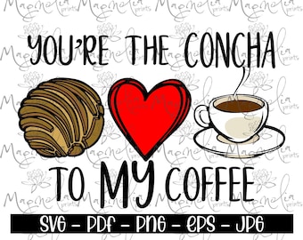 Digital art / You're the concha to my coffee  / spanish  / printable / download file / PNG / clipart