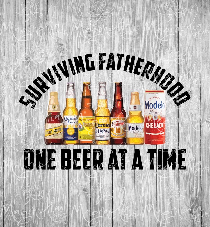 Surviving Fatherhood One Beer at a Time / Digital / Png / | Etsy