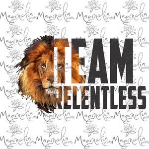 Puede incluir: Un diseño gráfico con la cabeza de un león y un texto superpuesto en blanco y negro que dice "TEAM RELENTLESS".