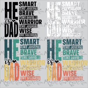 Op de afbeelding: Een digitaal ontwerp met de tekst "He is Dad" en de woorden "Smart like Joseph, Brave like David, Warrior like Joshua, Wise like Solomon" verticaal gestapeld in een kleurrijk, verweerd lettertype.