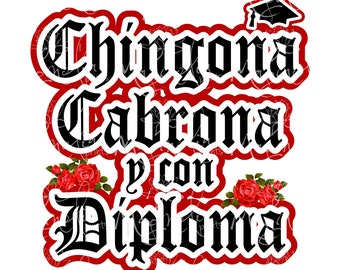 Chingona Cabrona y con diploma with roses / png / file stampabile / scarica file / arte digitale / laurea / senior 2024