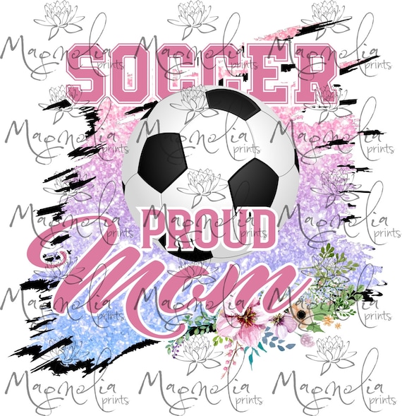 Soccer proud mom png flowers / design for sublimation digital / download clip art digital print png jpg