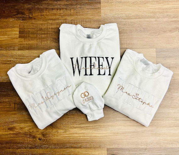 Wifey Sweatshirt, Wife Sweatshirt, Future Mrs Sweatshirt, Gift for Her,Bride Sweatshirt,Embroidered Sweatshirt,Custom Embroidered Sweatshirt