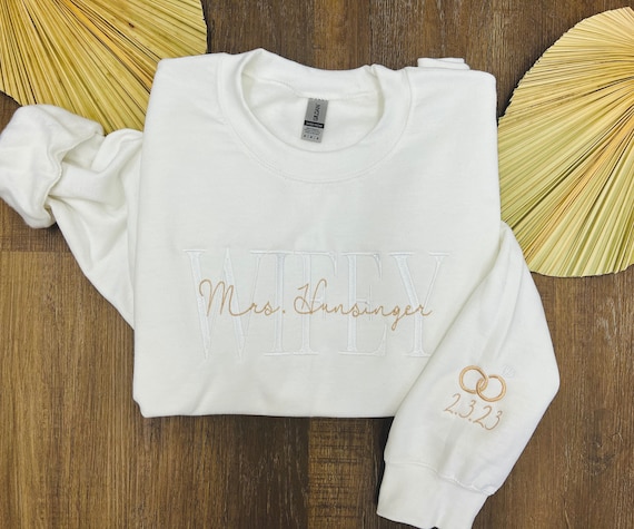 Personalized Embroidered Wife Sweatshirt, Custom last name Sweatshirt, Bridal Sweatshirt, Engagement Sweatshirt, Bride, Honeymoon Shirt