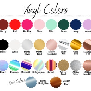 May include: A chart of vinyl colors for crafting projects. The colors are organized into categories: Berry, Red, Hot Pink, Blush, Mint, Green, Navy, Lavender, Black, White, Matte Silver, Matte Gold, Matte Rose Gold, Silver Foil, Gold Foil, Rose Gold Foil, Pearl, Peacock, Mermaid, Holographic, Sunset, Glitter Gold, Glitter Silver, Glitter Rose Gold, Matte Dusty Blue, Copper Rust.