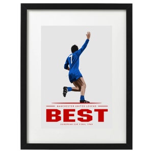 May include: A framed print of a soccer player in a blue jersey with the number 7 on the back, celebrating a goal. The text "Manchester United Legend BEST European Cup Final 1968" is printed below the player.