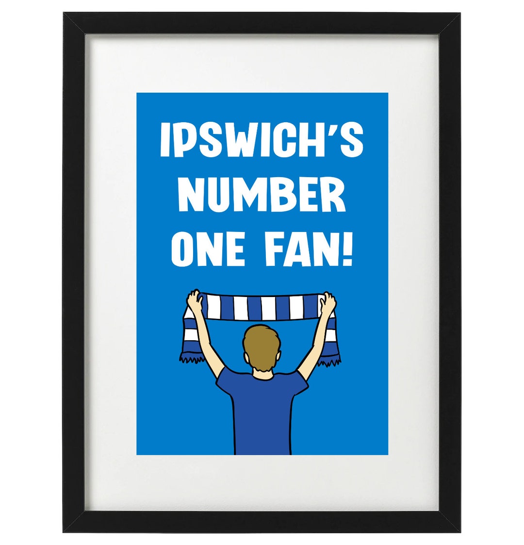 Ipswich's Number One Fan Art Print - Etsy