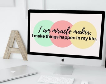 Desktop wallpaper download,I am a miracle maker Affirmation,Laptop background