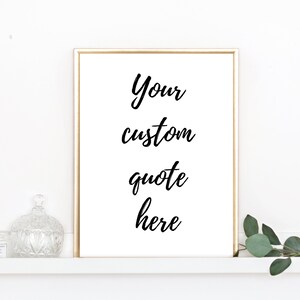 Custom quote print,Custom quote sign,Custom quote,Custom wall art,Custom gift,Custom poster,Custom sign,Custom