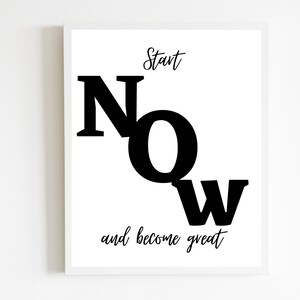 Now Zitat Druck,Inspirierende Bürokunst,Motivatives Zitat Poster,Positiver Spruch,Typograpgy,Bürodekoration,A4,A3,A2,A1,US Letter