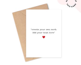 Op de afbeelding: Een witte kaart met de tekst "create your own card. Add your text here" en een rood hart. De kaart ligt op een bruine envelop.