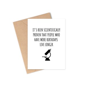 Carte d'anniversaire drôle | Blague scientifique d'anniversaire | carte d'anniversaire de scientifique | Plus vous avez d'anniversaires, plus vous vivez