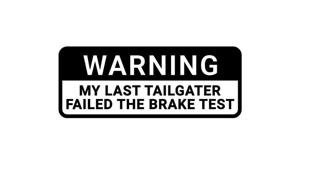 Warning Tailgater Brake Test Vinyl Decal high Quality Oracal Etsy