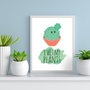 I Wet My Plants | Succulent Print | Succulent Wall Art | Succulent Poster | Cute Succulent | Succulent Pun | Plant Print | Plant Wall Art