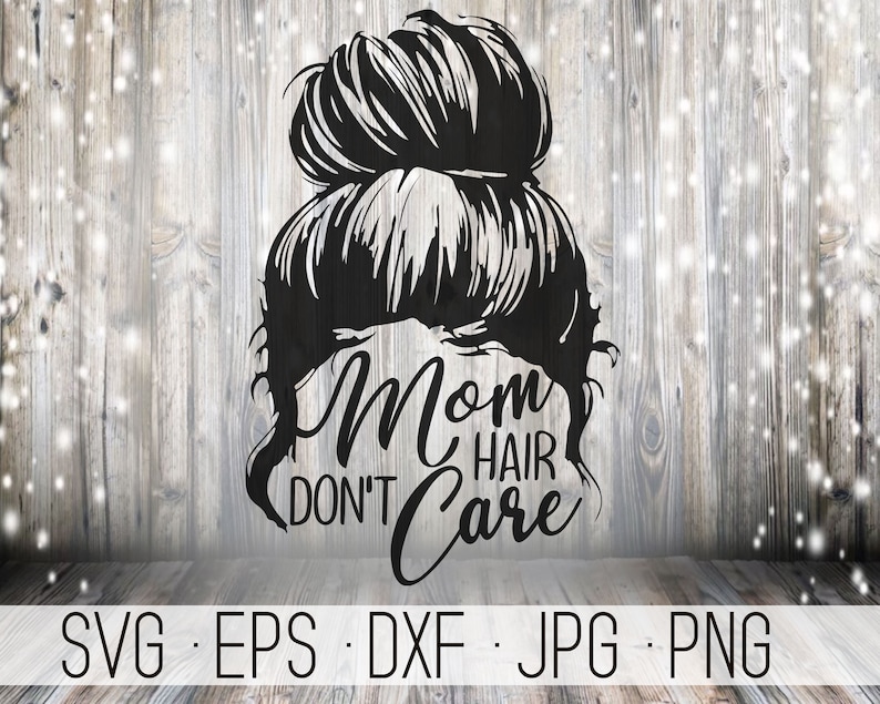 Download Mom hair don't care svg mom crown svg messy bun svg | Etsy