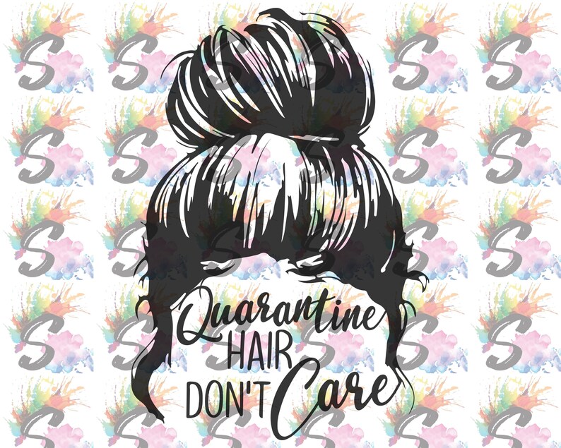 Download Quarantine hair don't care svg mom crown svg messy bun | Etsy