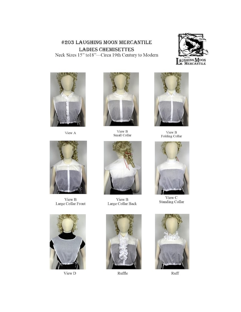 May include: A set of eight white cotton chemisettes with different collar styles, including a small collar, folding collar, large collar, standing collar, ruffle, and ruff. The chemisettes are shown on mannequins with a white background. The text "#203 LAUGHING MOON MERCANTILE LADIES CHEMISETTES Neck Sizes 15" to 18" - Circa 19th Century to Modern" is at the top of the image.