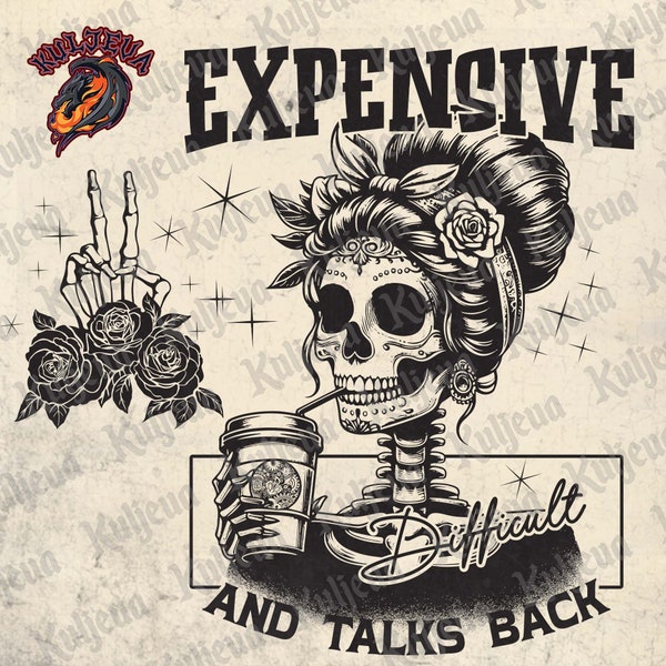 Expensive Difficult And Talks Back PNG, Mom Skeleton Png, Funny Mom Saying Png, Front And Back Png, Funny Mama Png, Digital download