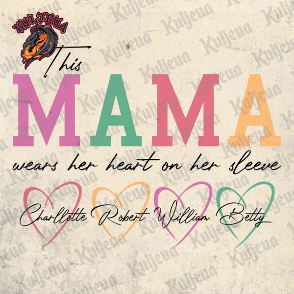 This Mama Wears Her Heart on Her Sleeve SVG Custom Mama svg, Kids Names, Mothers Day Gift, Mama Svg Gift for Her, Digital download