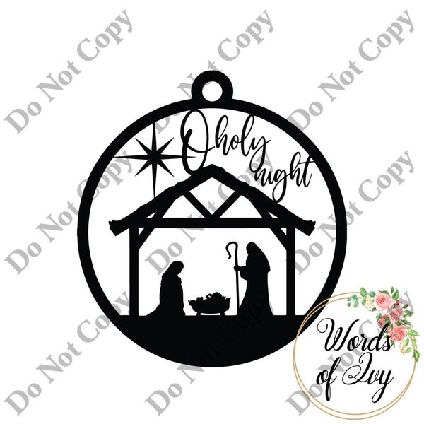 SVG Digital Download Glowforge Laser cut file Christmas Ornament Nativity Scene baby jesus religious O holy night song lyric holiday decor