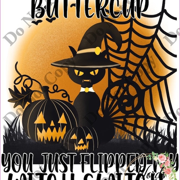 Sublimation Digital Download Autumn Pumpkin Happy Halloween Black Cat Broom Witch Buckle up buttercup you just flipped my witch switch