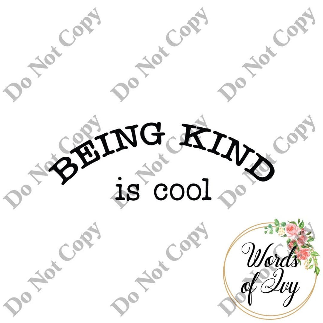 SVG Digital Download Being Kind is Cool Kindness Inspirational Quote