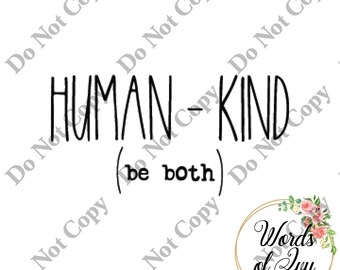 SVG Digital Download Human Kind be both funny t-shirt shirt design laser cut file word