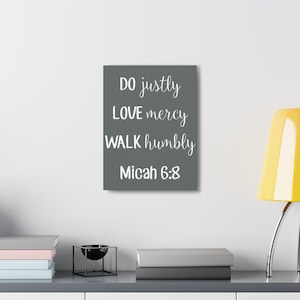 MICAH 6 8 Wall Decor Sign in gray | Do justly, Love Mercy, Walk Humbly