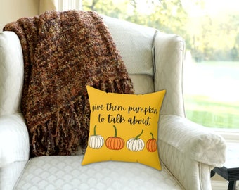 Give Them Pumpkin To Talk About SQUARE PILLOW CASE Spun Polyester Square Pillow Case Punny Halloween Fall Thanksgiving Decor Humor