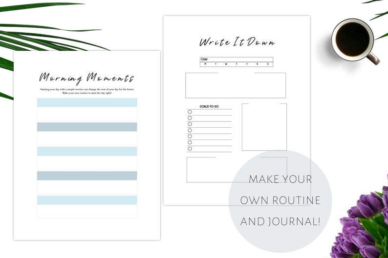 May include: A printable planner page with the title "Write It Down" and a section for daily goals. The page also includes a section for "Morning Moments" with space to write down a morning routine.