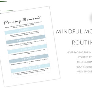May include: A printable worksheet with a blue and white color scheme titled "Morning Moments" with a list of five steps to a mindful morning routine: Silence, Affirmations, Visualize, Gratitude, and Journal/Move. The worksheet is on a white background with a cup of coffee and a bouquet of purple flowers in the background. The text "Mindful Morning Routine" is written in black at the top of the page. Below the title, the text "Embracing the Morning, Positivity, Meditation, Journaling, Movement" is written in black.