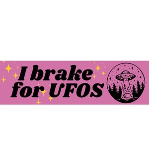 I Brake for UFOs Bumper Stickers, Paranormal Ghosts Bigfoot, Fresno Night Crawler Cryptozoology Car Decal, Christmas Gift