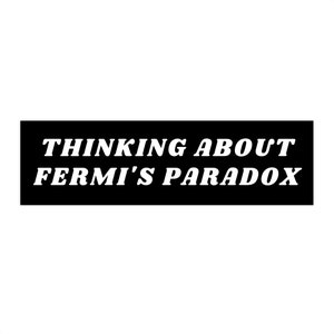 Fermi's Paradox Bumper Sticker Cursed, Dark Humor Bumper Sticker Funny, Weird Car Sticker, Honk if you, Bad Driver Bumper