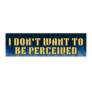 I Don't Want to Be Perceived Meme Bumper Sticker, Funny Bad Driver Bumper Sticker, Meme Cat Bumper Stickers, Weird Meme Stickers