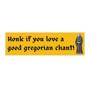 Gregorian Chant Bumper Sticker, Weird Bumper Stickers Funny, Gifts for Friends, Cursed Car Stickers