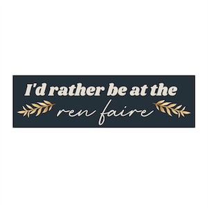 I&#39;d Rather be at the Ren Faire Bumper Sticker, Ren Faire Stickers, Renaissance Faire Ideas, Dungeon Master Car Sticker, Nerdy C