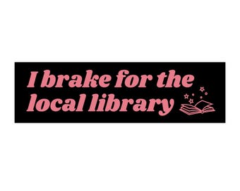 Local Library Bumper Sticker Gen Z, Funny Car Sticker Decal Pink, Cursed Bumper Stickers for Car, I Brake for Sticker