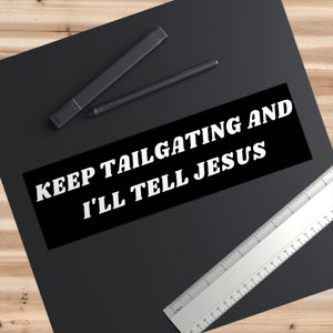 You Keep Tailgating Sticker Funny Laptop Car Window Bumper 4x4 Decal - Foto 4