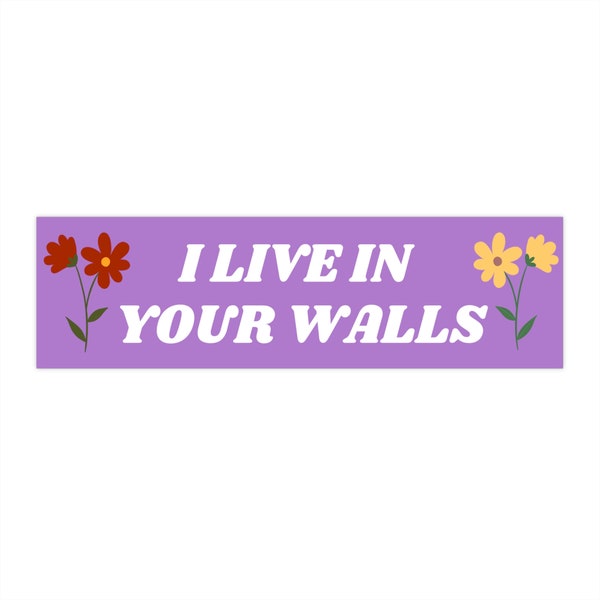 I Live in Your Walls Bumper Sticker | Funny Unhinged Car Decal | Pink Aesthetic | Sarcastic Gift for Cursed Car Decor & Weirdcore Lovers